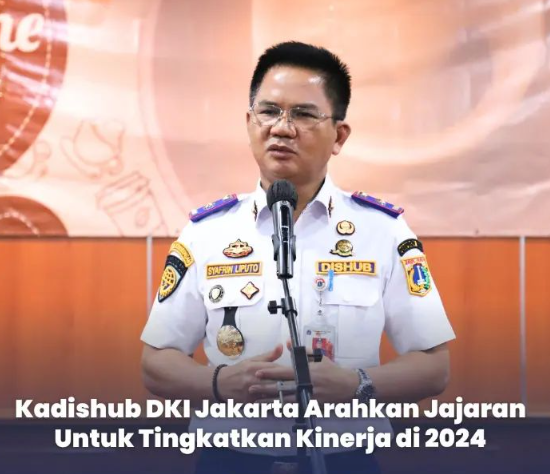 Kadishub DKI Jakarta Arahkan Jajaran untuk Tingkatkan Kinerja di 2024